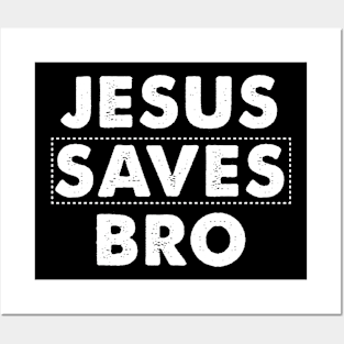 Jesus Saves Bro Religious Christian Posters and Art